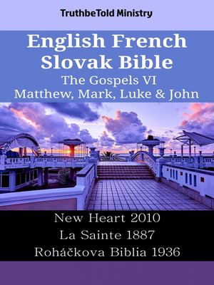cover image of English French Slovak Bible--The Gospels VI--Matthew, Mark, Luke & John